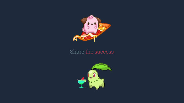 Share the success
