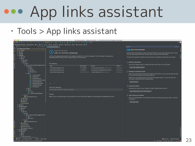 App links assistant
• Tools > App links assistant
23
