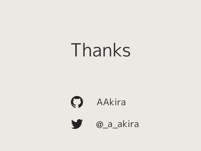 @_a_akira
AAkira
Thanks

