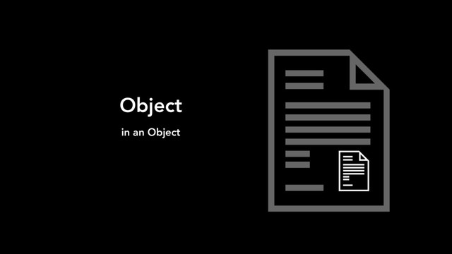 Object
in an Object
