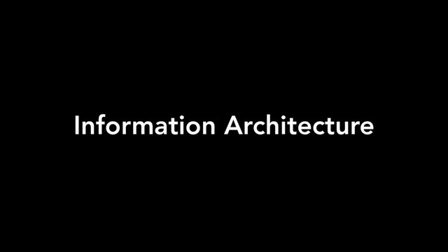 Information Architecture
