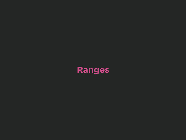 Ranges
