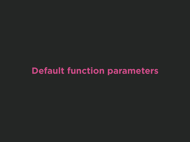 Default function parameters
