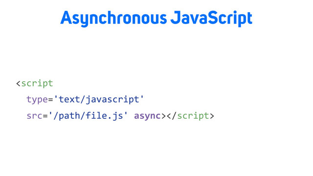 Asynchronous JavaScript

