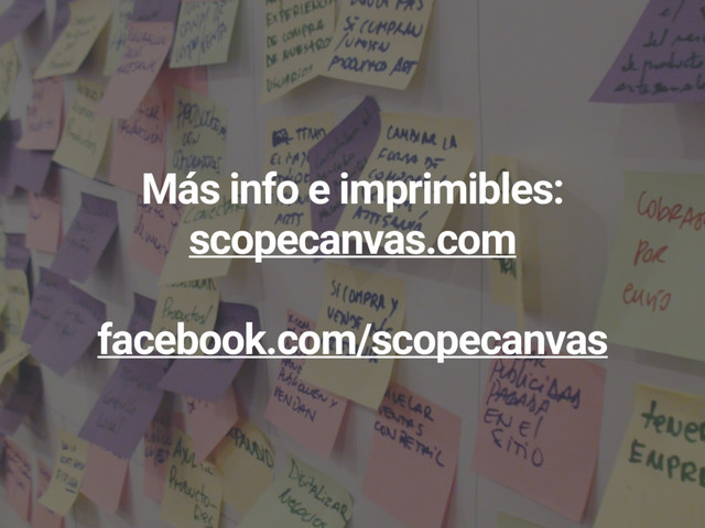 Más info e imprimibles:
scopecanvas.com
facebook.com/scopecanvas

