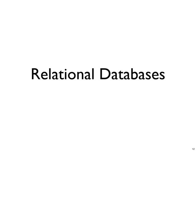 Relational Databases
12
