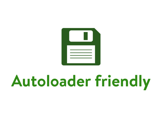 Autoloader friendly
