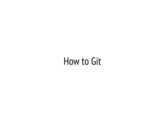 How to Git
