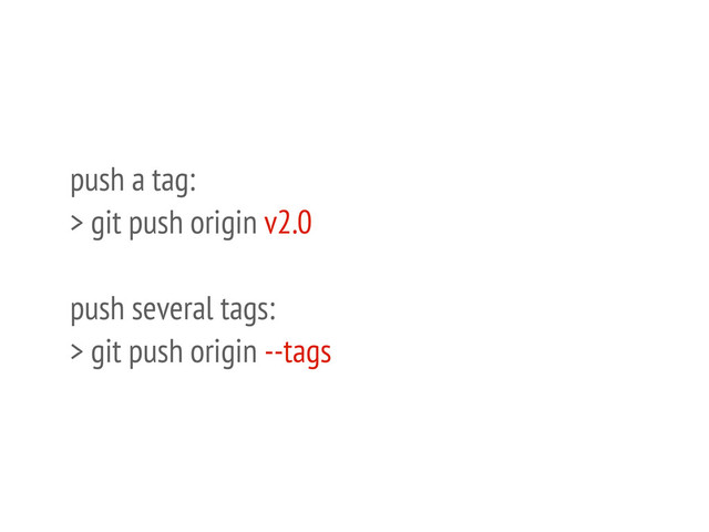 push a tag:
> git push origin v2.0
push several tags:
> git push origin --tags
