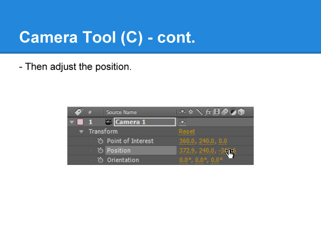 Camera Tool (C) - cont.
- Then adjust the position.
