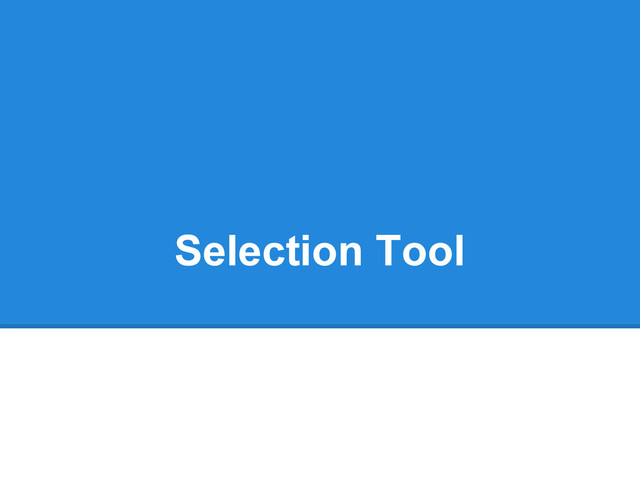 Selection Tool
