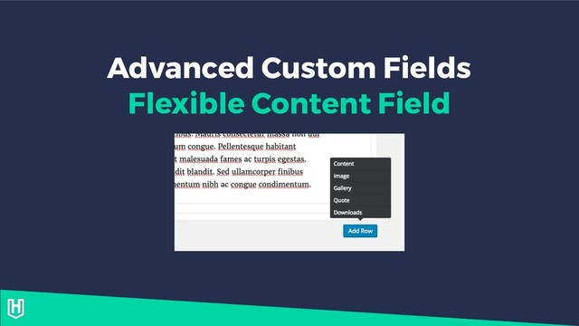 Advanced Custom Fields
Flexible Content Field
