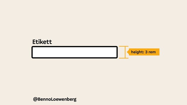 Etikett
height: 3 rem
@BennoLoewenberg
