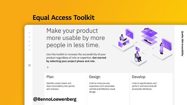 @BennoLoewenberg
Equal Access Toolkit 
Quelle: IBM Accessibility
