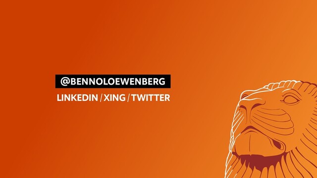  @BENNOLOEWENBERG 
 LINKEDIN / XING / TWITTER
