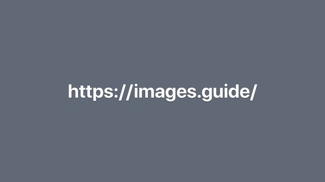 https://images.guide/
