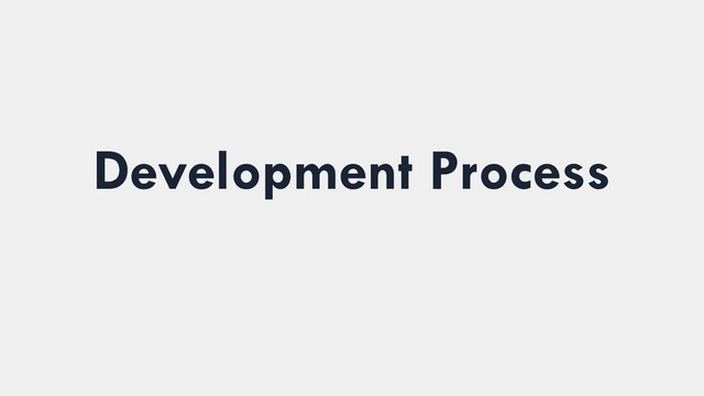 Development Process
