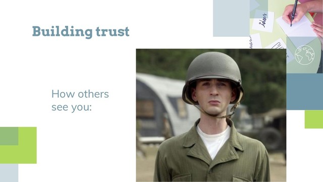 How others
see you:
Building trust
