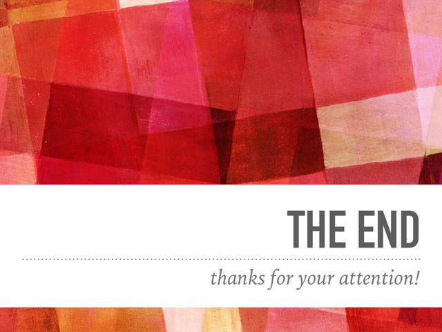 THE END
thanks for your attention!
