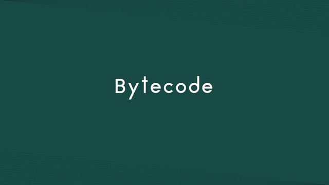 Bytecode
