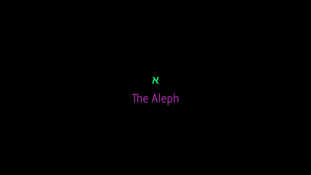 א
The Aleph
