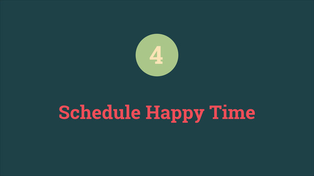 Schedule Happy Time
