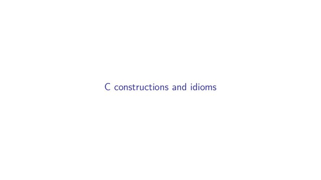 C constructions and idioms
