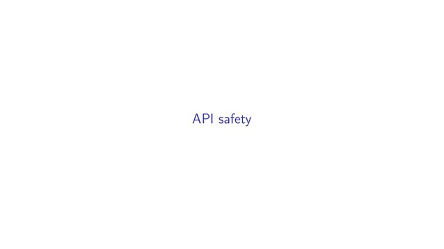 API safety
