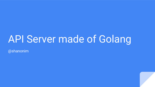 API Server made of Golang
@shanonim
