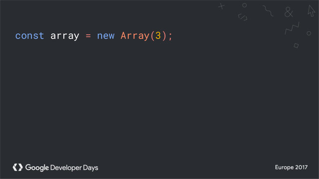 const array = new Array(3);
