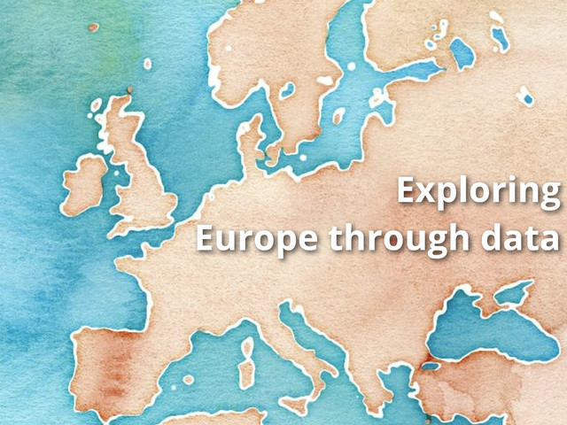 Exploring
Europe through data
