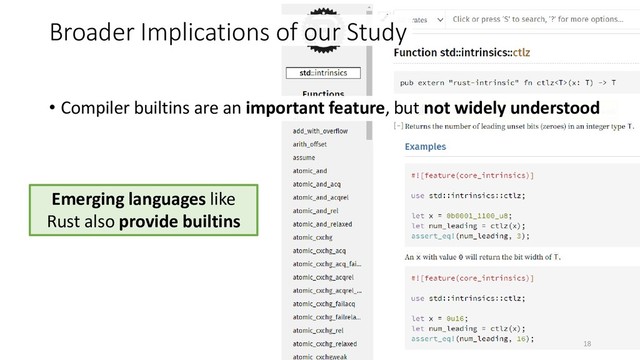 18
• Compiler builtins are an important feature, but not widely understood
Emerging languages like
Rust also provide builtins
Broader Implications of our Study
