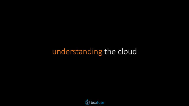 understanding the cloud
