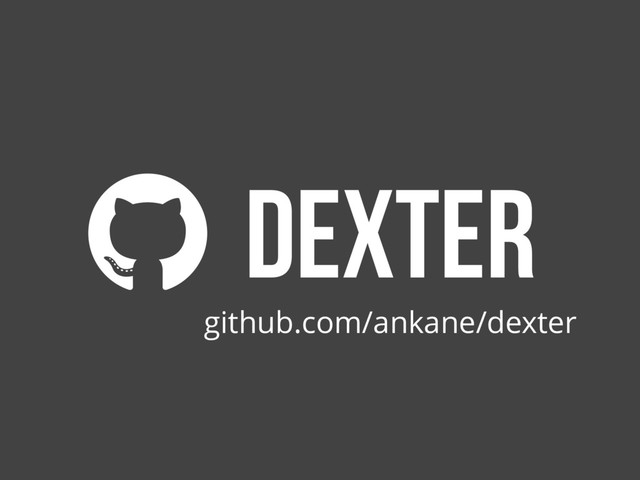 Dexter
github.com/ankane/dexter
