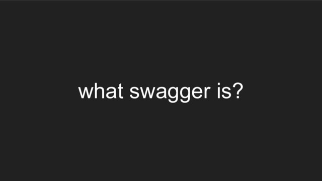 what swagger is?
