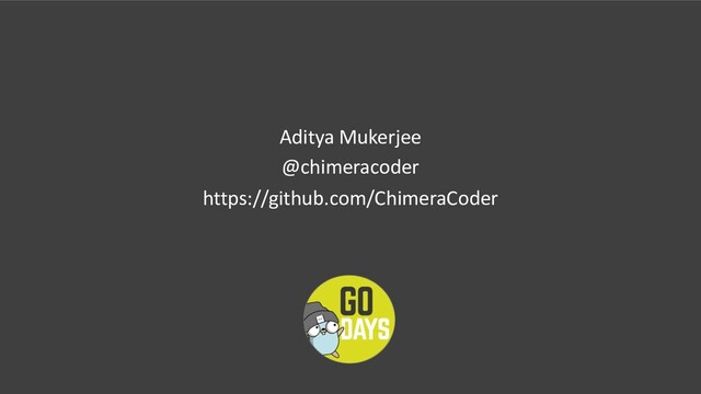 Aditya Mukerjee
@chimeracoder
https://github.com/ChimeraCoder
