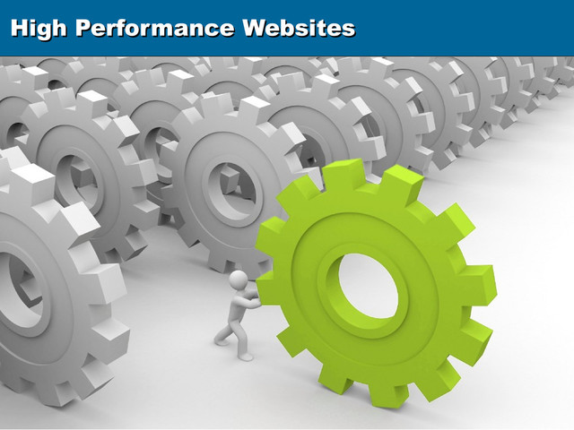 High Performance Websites
High Performance Websites
1 / 22
