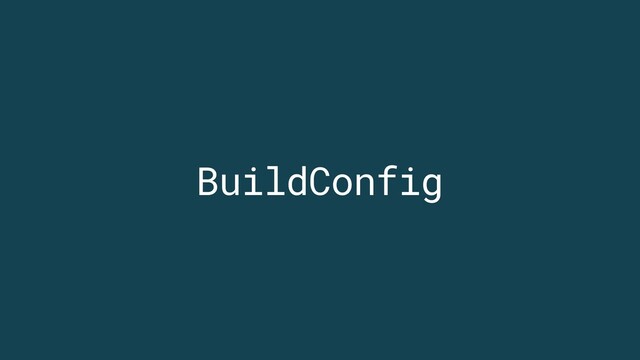 BuildConfig
