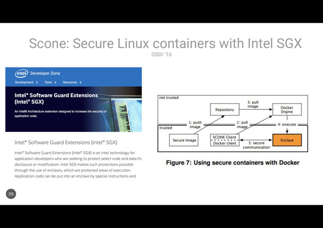 OSDI ‘16
Scone: Secure Linux containers with Intel SGX
39
