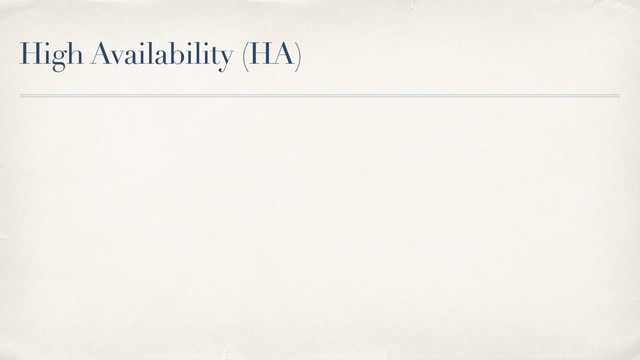High Availability (HA)
