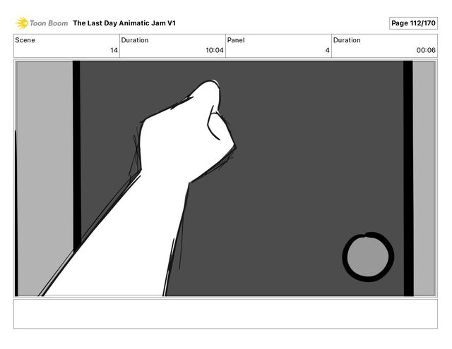 Scene
14
Duration
10 04
Panel
4
Duration
00 06
The Last Day Animatic Jam V1 Page 112/170
