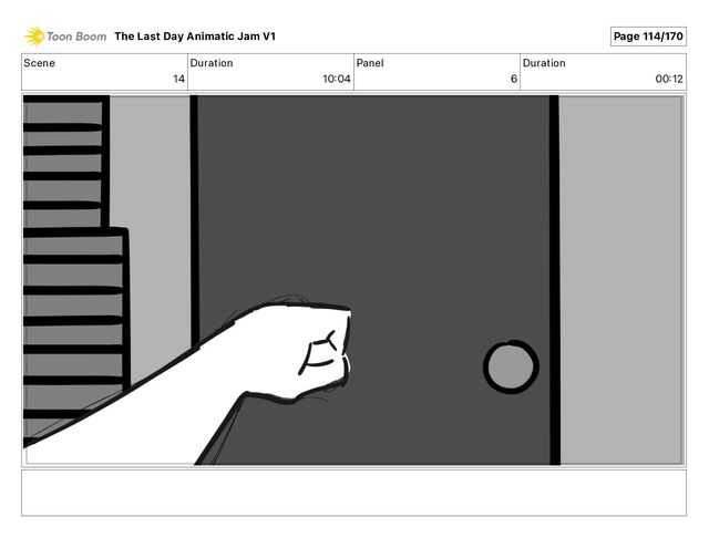 Scene
14
Duration
10 04
Panel
6
Duration
00 12
The Last Day Animatic Jam V1 Page 114/170
