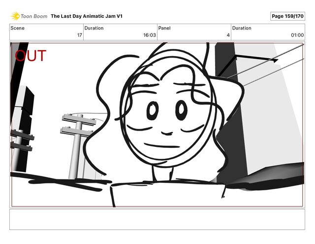 Scene
17
Duration
16 03
Panel
4
Duration
01 00
The Last Day Animatic Jam V1 Page 159/170
