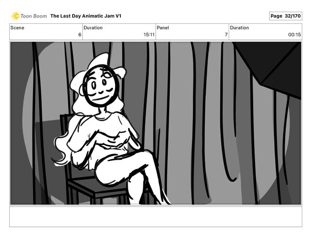 Scene
6
Duration
15 11
Panel
7
Duration
00 15
The Last Day Animatic Jam V1 Page 32/170
