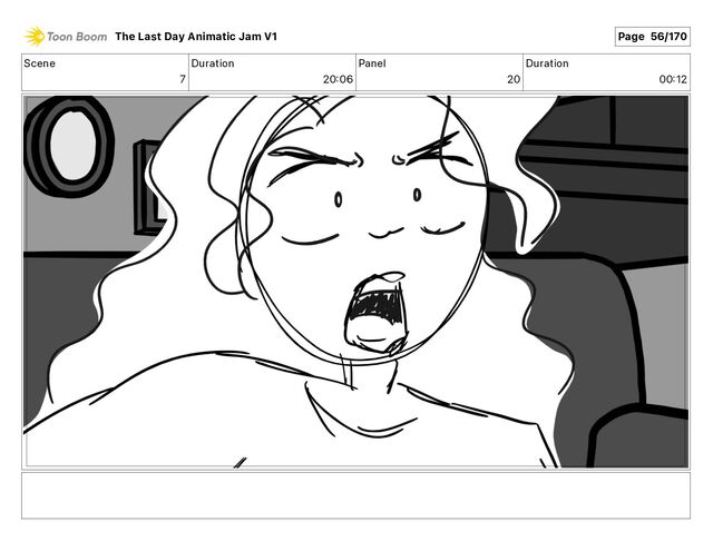 Scene
7
Duration
20 06
Panel
20
Duration
00 12
The Last Day Animatic Jam V1 Page 56/170
