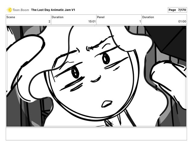Scene
2
Duration
15 01
Panel
1
Duration
01 00
The Last Day Animatic Jam V1 Page 7/170
