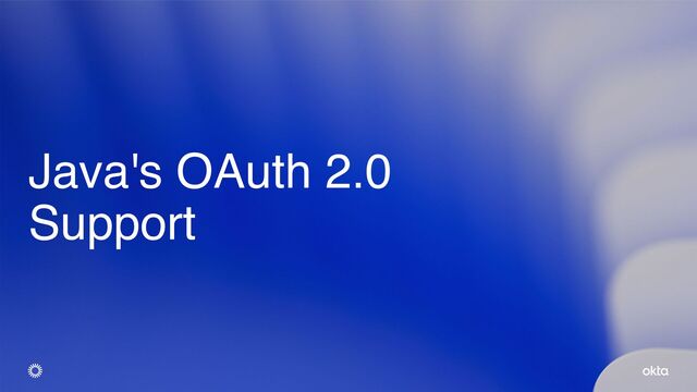 Java's OAuth 2.0
Support
