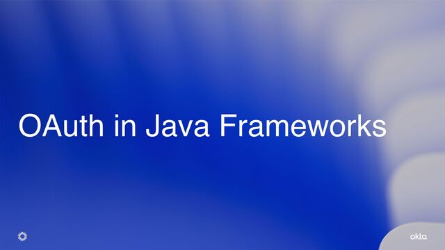 OAuth in Java Frameworks
