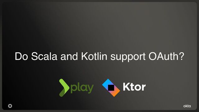Do Scala and Kotlin support OAuth?
