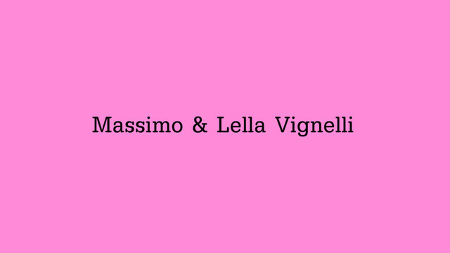 Massimo & Lella Vignelli
